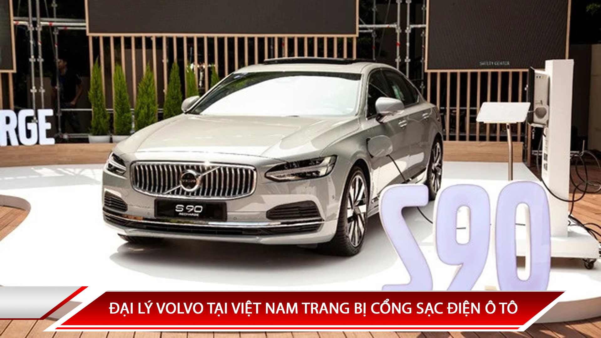 ĐẠI LÝ VOLVO TẠI VIỆT NAM TRANG BỊ CÁC CỔNG SẠC ĐIỆN Ô TÔ